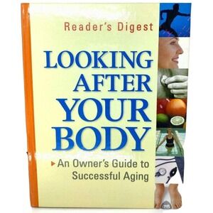 "Looking after Your Body: An Owner's Guide to Successful Aging" (2001, Hardcover